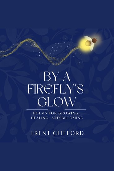By a Firefly's Glow - Poems for Healing Growing and Becoming - cover