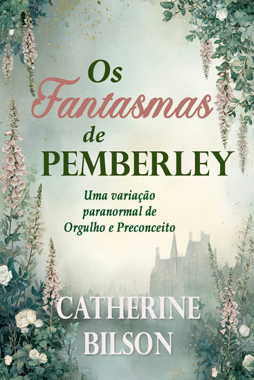 Os Fantasmas de Pemberley - Uma variação paranormal de Orgulho e Preconceito - cover