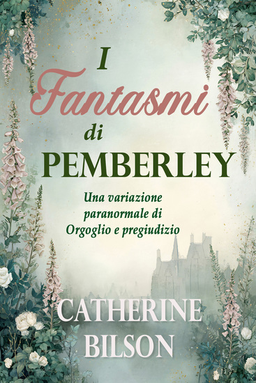 I Fantasmi di Pemberley - Una variazione paranormale di Orgoglio e pregiudizio - cover