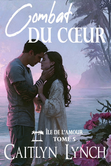 Combat du Cœur - Île de l'Amour Tome 5 - cover