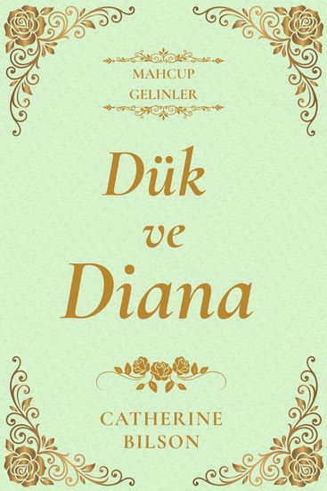 Dük ve Diana - Utangaç bir sosyetik kız ve şaşırtıcı derecede çekici bir dük hakkında hafif bir Regency aşk romanı - cover