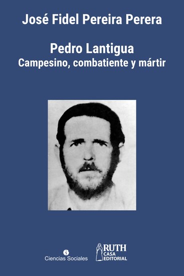 Pedro Lantigua - Campesino combatiente y mártir - cover