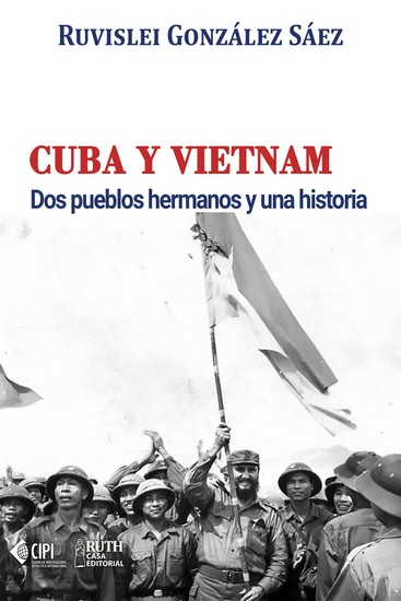 Cuba y Vietnam - Dos pueblos hermanos y una historia - cover
