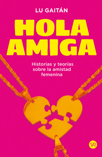 Hola amiga - Historias y teorías sobre la amistad femenina - cover
