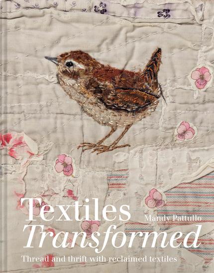 Textiles Transformed - Thread and thrift with reclaimed textiles - cover