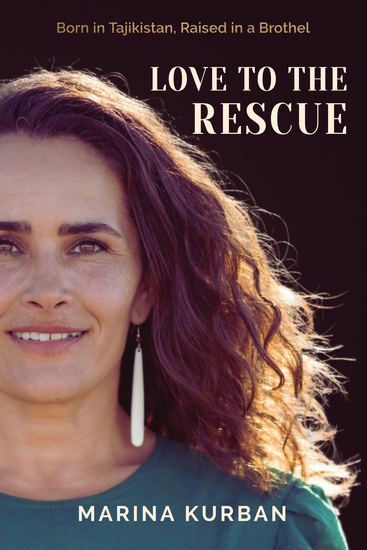 Love to the Rescue - Born in Tajikistan Raised in a Brothel - cover