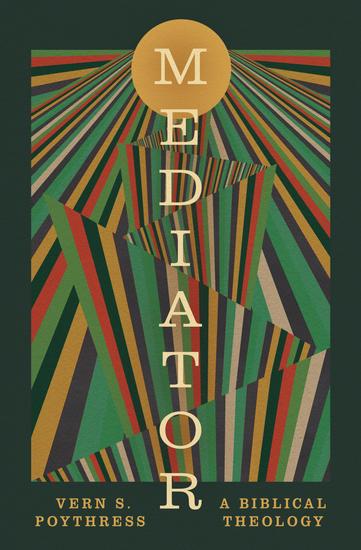Mediator - A Biblical Theology - cover
