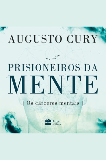 Prisioneiros da mente - Os cárceres mentais - cover