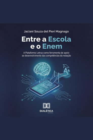 Entre a Escola e o Enem - A Plataforma Letrus como ferramenta de apoio ao desenvolvimento das competências da redação - cover