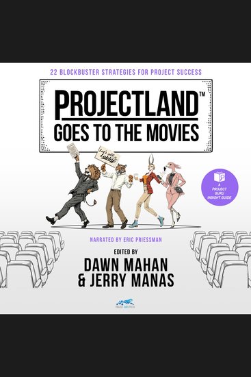 Projectland Goes to the Movies - 22 Blockbuster Strategies for Project Success - cover