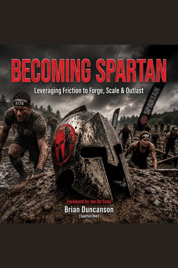 Becoming Spartan - Leveraging Friction to Forge Scale & Outlast - cover