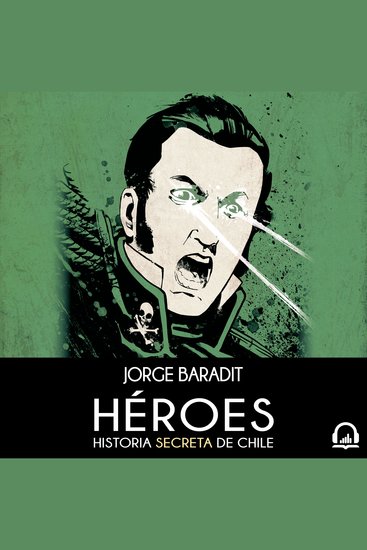 Héroes - Historia secreta de Chile - cover