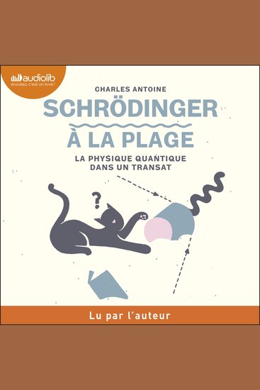Schrödinger à la plage - La physique quantique dans un transat - cover