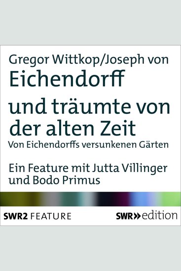 und träumte von der alten Zeit - Von Eichendorffs versunkenen Gärten - cover