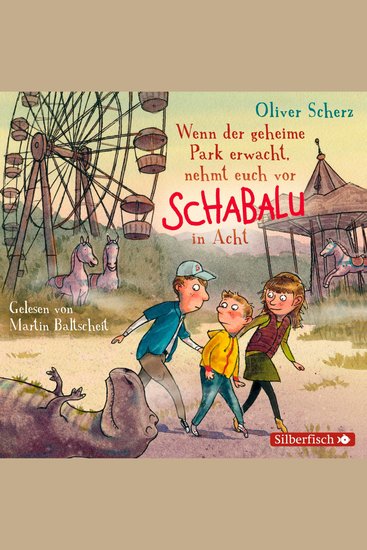 Wenn der geheime Park erwacht nehmt euch vor Schabalu in Acht - cover