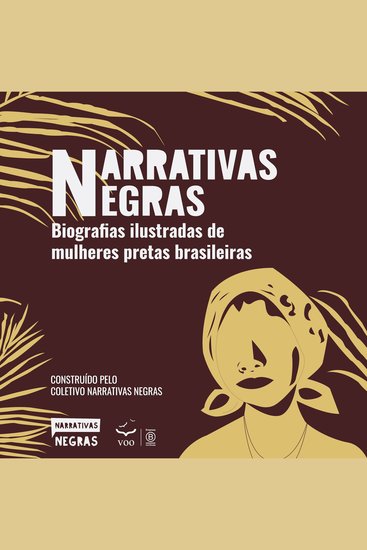 Narrativas Negras - Biografias ilustradas de mulheres pretas brasileiras - cover