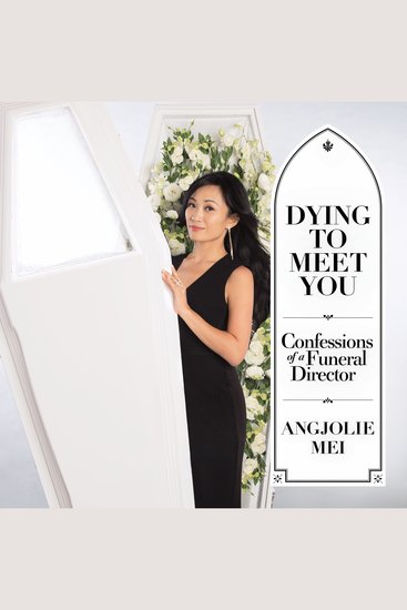 Dying to Meet You: Confessions of a Funeral Director - cover