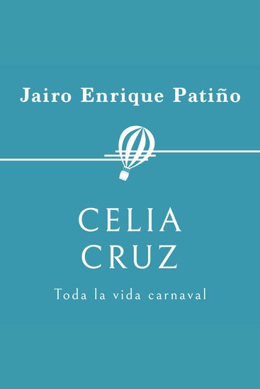 Celia Cruz Toda la vida carnaval - cover