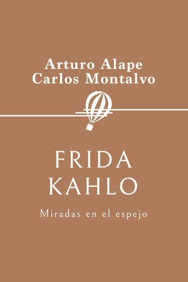 Frida Kahlo Miradas en el espejo - cover