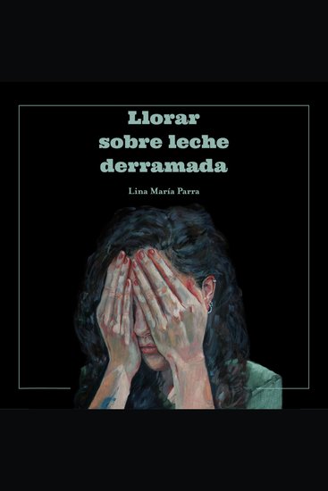 Llorar sobre leche derramada - cover