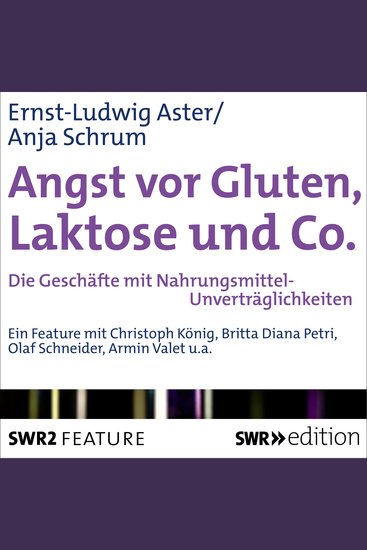 Angst vor Gluten Laktose und Co - Die Geschäftemacherei mit Nahrungsmittelunverträglichkeiten - cover