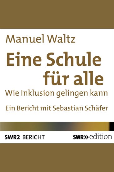 Eine Schule für alle - Wie Inklusion gelingen kann - cover