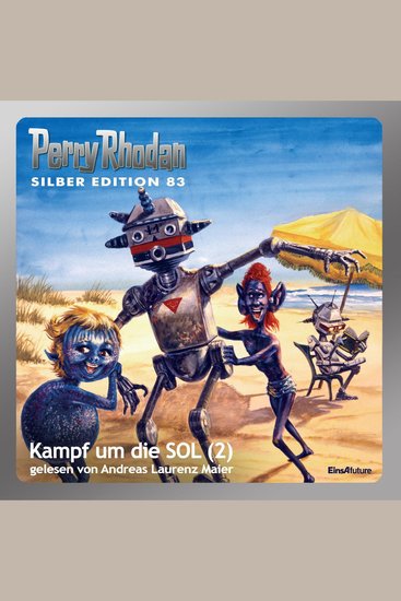 Perry Rhodan Silber Edition 83: Kampf um die SOL (Teil 2) - Perry Rhodan-Zyklus "Aphilie" - cover
