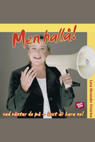 Men hallå! Vad väntar du på - livet är bara nu! - cover