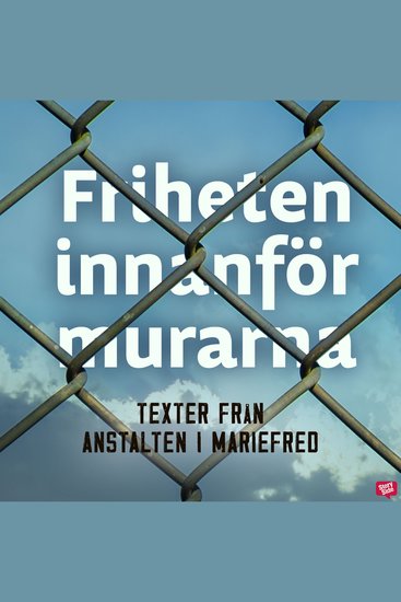 Friheten innanför murarna - cover