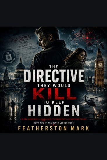 The Directive They Would Kill to Keep Hidden - An International Espionage Thriller of Secret Intelligence Global Conspiracy and High-Stakes Covert Operations - cover