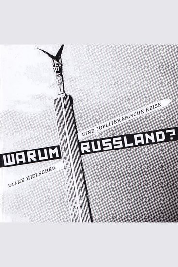 Warum Russland? - Eine popliterarische Reise - cover