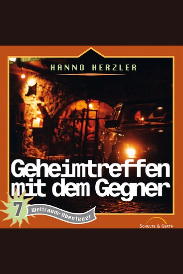07: Geheimtreffen mit dem Gegner - Weltraum-Abenteuer - cover