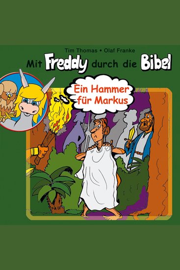 07: Ein Hammer für Markus - Mit Freddy durch die Bibel - Ein musikalisches Hörspiel - cover