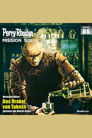 Perry Rhodan Mission SOL Episode 06: Das Orakel von Takess - cover
