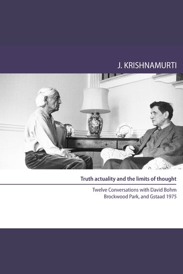Truth Actuality and the Limits of Thought - Twelve Conversations with David Bohm Brockwood Park UK and Gstaad Switzerland 1975 - cover