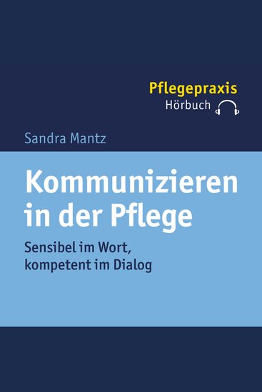 Kommunizieren in der Pflege - Sensibel im Wort kompetent im Dialog - cover