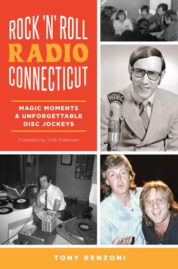 Rock 'n' Roll Radio Connecticut - Magic Moments & Unforgettable Disc Jockeys - cover