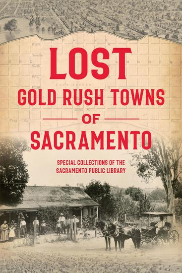 Lost Gold Rush Towns of Sacramento - cover
