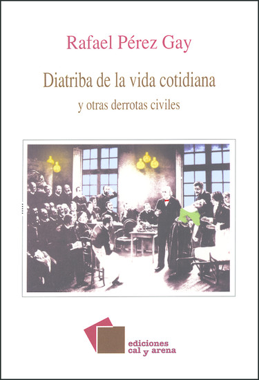 Diatriba de la vida cotidiana y otras derrotas civiles - cover