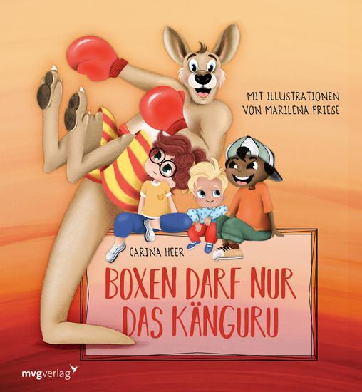Boxen darf nur das Känguru - An den Haaren ziehen schubsen und treten ist nicht okay Lustiges Bilderbuch zum Thema Wut für Kinder von 3 bis 6 - cover