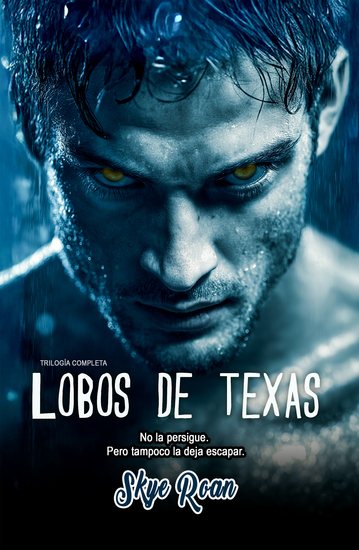 Lobos de Texas (Trilogía completa) - Romantasy sensual con lobos - cover