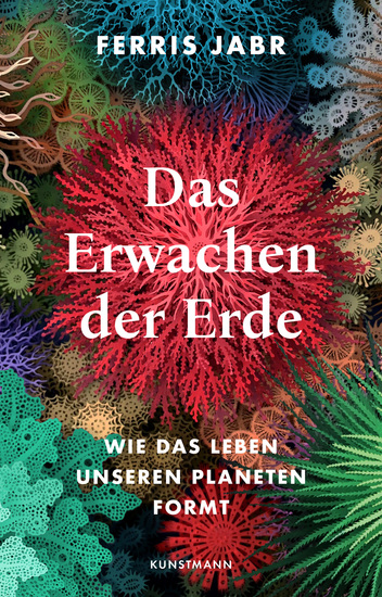 Das Erwachen der Erde - Wie das Leben unseren Planeten formt - cover