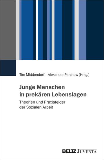 Junge Menschen in prekären Lebenslagen - Theorien und Praxisfelder der Sozialen Arbeit - cover