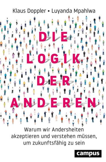 Die Logik der Anderen - Warum wir Andersheiten akzeptieren und verstehen müssen um zukunftsfähig zu sein - cover