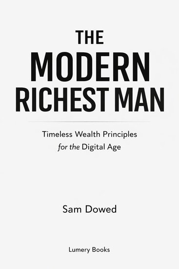 The Modern Richest Man - Timeless Wealth Principles for the Digital Age - cover