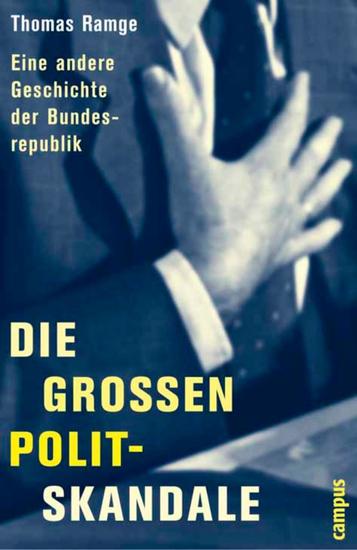 Die großen Polit-Skandale - Eine andere Geschichte der Bundesrepublik - cover
