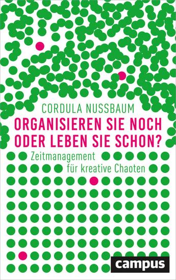 Organisieren Sie noch oder leben Sie schon? - Zeitmanagement für kreative Chaoten - cover