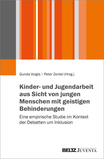 Kinder- und Jugendarbeit aus Sicht von jungen Menschen mit geistigen Behinderungen - Eine empirische Studie im Kontext der Debatten um Inklusion - cover