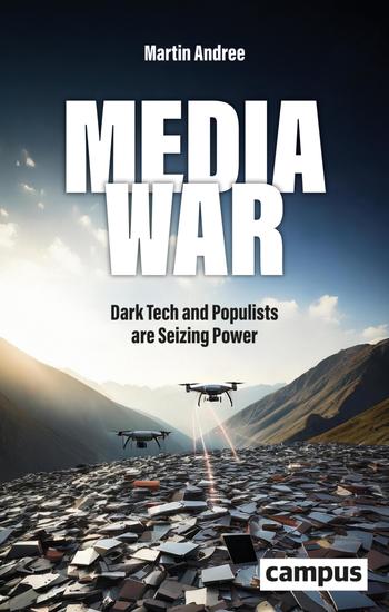 Media War - Dark Tech and Populists are Seizing Power - cover