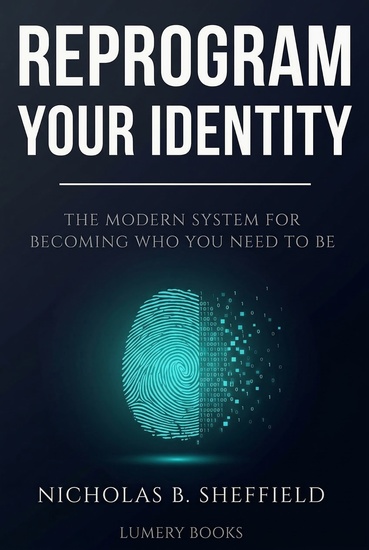 Reprogram Your Identity - The Modern System for Becoming Who You Need to Be - cover